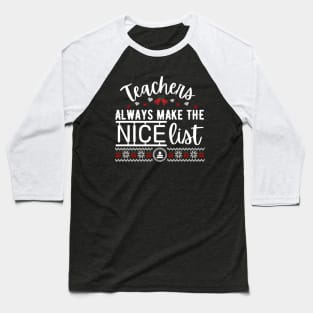 Teacher always make the nice list Baseball T-Shirt